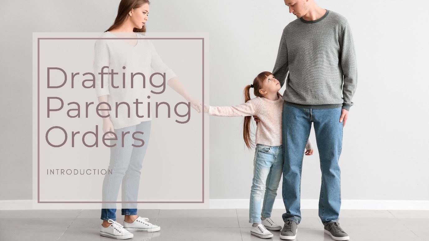 Drafting Parenting Orders in Family Law